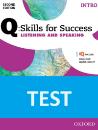 [TẢI VỀ] Q:Skills for Success INTRO Listening and Speaking (Second Edition) - TEST (Placement Test - Final Test - Midtern Test - Unit Tests) [1]