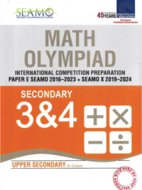 [Sách] SEAMO Math Olympiad International Competition Preparation Paper for Secondary Levels - Paper E (S3 and S4) Upper Secondary (15-16 years) - Sách giấy gáy xoắn*