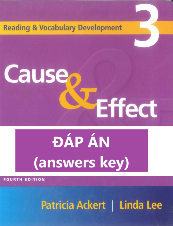 [TẢI VỀ] Answers key of Reading and Vocabulary Development 3 : Cause & Effect (4th Edition 2005) - ĐÁP ÁN [1]