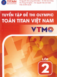 [Sách] Tuyển tập đề thi Olympic Toán Titan Việt Nam VTMO Lớp 2 (PHIÊN BẢN MỚI 2025) ( CÓ ĐÁP ÁN) - Sách giấy gáy xoắn